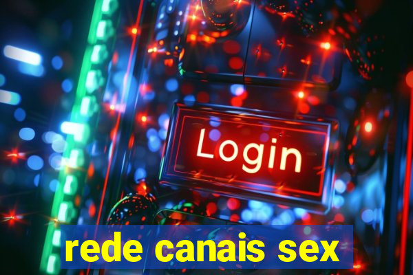 rede canais sex